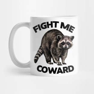 Fight Me Coward Raccoon Sticker, Meme Stickers, Raccoon Gift Mug